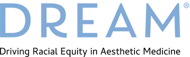 DREAM: Driving Racial Equity in Aesthetic Medicine®